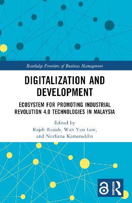 Digitalization and Development: Ecosystem for Promoting Industrial Revolution 4.0 Technologies in Malaysia - cover