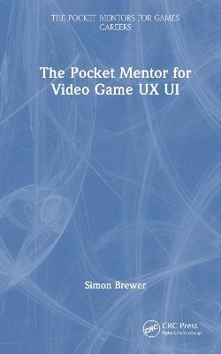 The Pocket Mentor for Video Game UX UI - Simon Brewer - cover