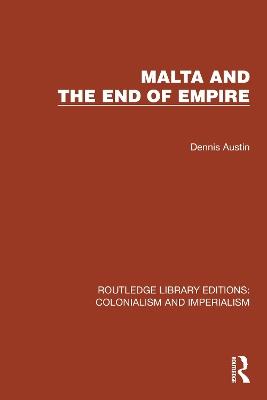 Malta and the End of Empire - Dennis Austin - cover