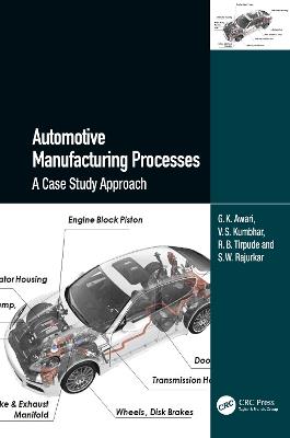 Automotive Manufacturing Processes: A Case Study Approach - G.K. Awari,V.S. Kumbhar,R.B. Tirpude - cover