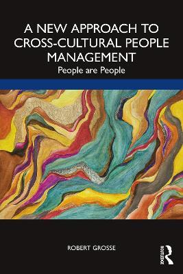 A New Approach to Cross-Cultural People Management: People are People - Robert Grosse - cover
