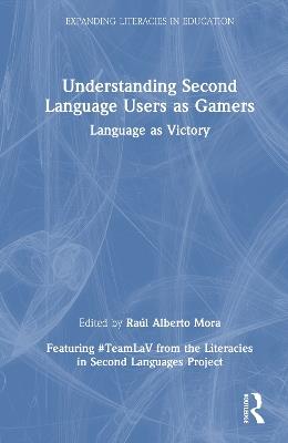 Understanding Second Language Users as Gamers: Language as Victory - cover
