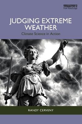 Judging Extreme Weather: Climate Science in Action - Randy Cerveny - cover