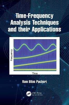 Time-Frequency Analysis Techniques and their Applications - Ram Bilas Pachori - cover