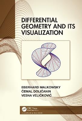 Differential Geometry and Its Visualization - Eberhard Malkowsky,Cemal Dolicanin,Vesna Velickovic - cover