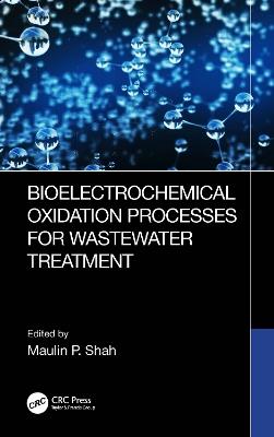 Bioelectrochemical Oxidation Processes for Wastewater Treatment - cover