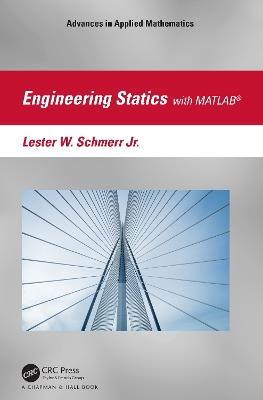 Engineering Statics with MATLAB® - Lester W. Schmerr Jr. - cover