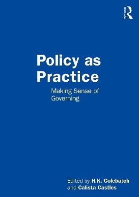 Policy as Practice: Making Sense of Governing - cover