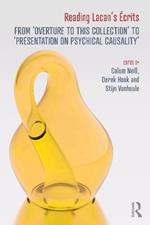 Reading Lacan’s Écrits: From ‘Overture to this Collection’ to ‘Presentation on Psychical Causality’