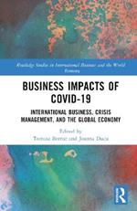 Business Impacts of COVID-19: International Business, Crisis Management, and the Global Economy