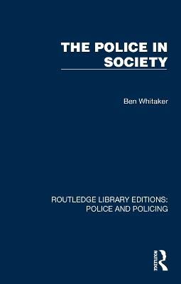 The Police in Society - Ben Whitaker - cover