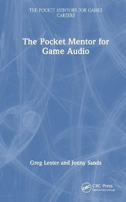 The Pocket Mentor for Game Audio - Greg Lester,Jonny Sands - cover