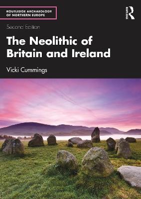 The Neolithic of Britain and Ireland - Vicki Cummings - cover