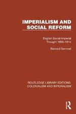Imperialism and Social Reform: English Social-Imperial Thought 1895–1914