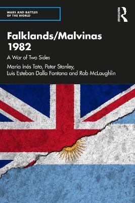 Falklands/Malvinas 1982: A War of Two Sides - María Inés Tato,Peter Stanley,Luis Esteban Dalla Fontana - cover