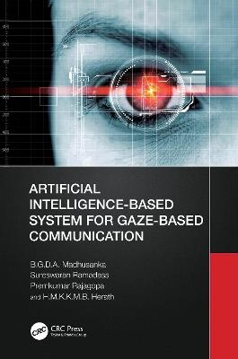 Artificial Intelligence-Based System for Gaze-Based Communication - B.G.D.A. Madhusanka,Sureswaran Ramadass,Premkumar Rajagopal - cover