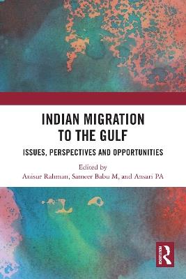Indian Migration to the Gulf: Issues, Perspectives and Opportunities - cover