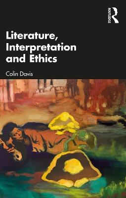 Literature, Interpretation and Ethics - Colin Davis - cover