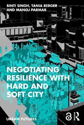 Negotiating Resilience with Hard and Soft City - cover