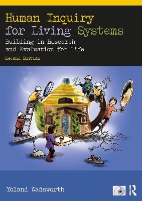Human Inquiry for Living Systems: Building in Research and Evaluation for Life - Yoland Wadsworth - cover