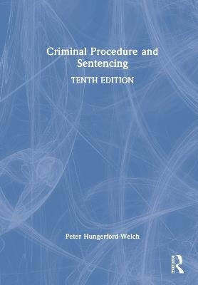 Criminal Procedure and Sentencing - Peter Hungerford-Welch - cover