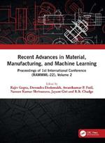 Recent Advances in Materials, Manufacturing and Machine Learning Processes: Volume II: Proceedings of the International Conference on Recent Advances in Materials, Manufacturing and Machine Learning Processes (RAMMML-22), April 26-27, 2022, Nagpur, Maharashtra, India.