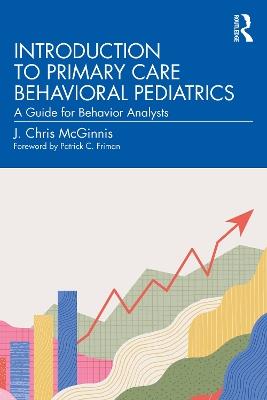 Introduction to Primary Care Behavioral Pediatrics: A Guide for Behavior Analysts - J. Chris McGinnis - cover