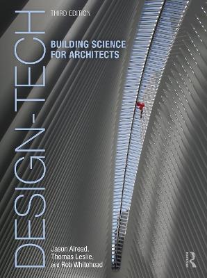 Design-Tech: Building Science for Architects - Jason Alread,Thomas Leslie,Rob Whitehead - cover