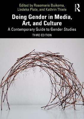 Doing Gender in Media, Art, and Culture: A Contemporary Guide to Gender Studies - cover