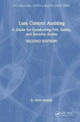 Loss Control Auditing: A Guide for Conducting Fire, Safety, and Security Audits - E. Scott Dunlap - cover