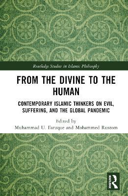 From the Divine to the Human: Contemporary Islamic Thinkers on Evil, Suffering, and the Global Pandemic - cover