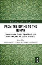 From the Divine to the Human: Contemporary Islamic Thinkers on Evil, Suffering, and the Global Pandemic