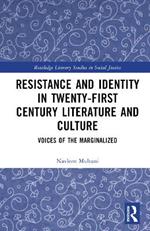 Resistance and Identity in Twenty-First Century Literature and Culture: Voices of the Marginalized