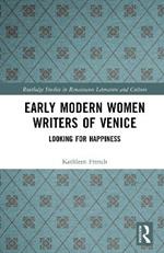 Early Modern Women Writers of Venice: Looking for Happiness