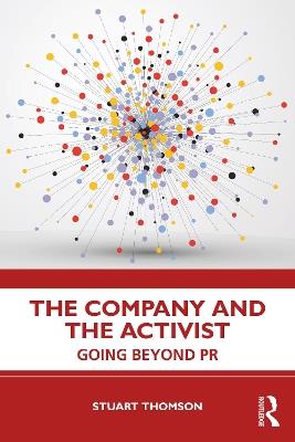 The Company and the Activist: Going Beyond PR - Stuart Thomson - cover