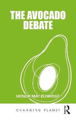 The Avocado Debate - Honor May Eldridge - cover