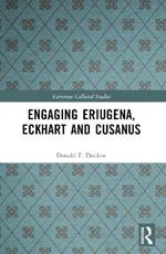 Engaging Eriugena, Eckhart and Cusanus