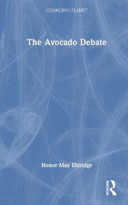 The Avocado Debate - Honor May Eldridge - cover