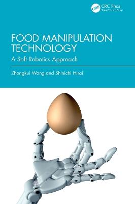 Food Manipulation Technology: A Soft Robotics Approach - Zhongkui Wang,Shinichi Hirai - cover