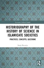 Historiography of the History of Science in Islamicate Societies: Practices, Concepts, Questions