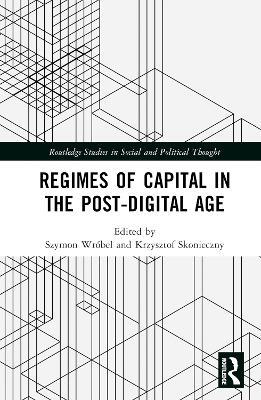 Regimes of Capital in the Post-Digital Age - cover