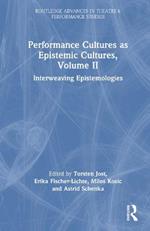 Performance Cultures as Epistemic Cultures, Volume II: Interweaving Epistemologies