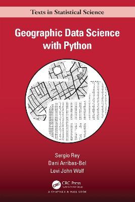Geographic Data Science with Python - Sergio Rey,Dani Arribas-Bel,Levi John Wolf - cover