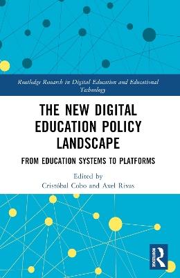 The New Digital Education Policy Landscape: From Education Systems to Platforms - cover