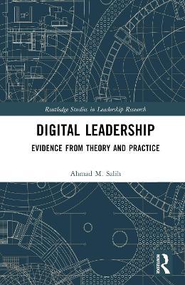 Digital Leadership: Evidence from Theory and Practice - Ahmad M. Salih - cover