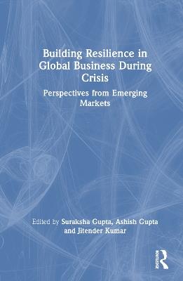 Building Resilience in Global Business During Crisis: Perspectives from Emerging Markets - cover