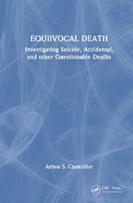 Equivocal Death: Investigating Suicide, Accidental, and other Questionable Deaths
