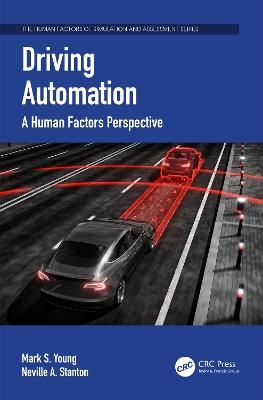 Driving Automation: A Human Factors Perspective - Mark S. Young,Neville A. Stanton - cover