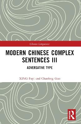 Modern Chinese Complex Sentences III: Adversative Type - XING Fuyi - cover