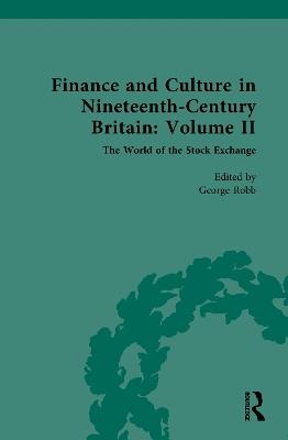 Finance and Culture in Nineteenth Century Britain: Volume II: The World of the Stock Exchange - cover
